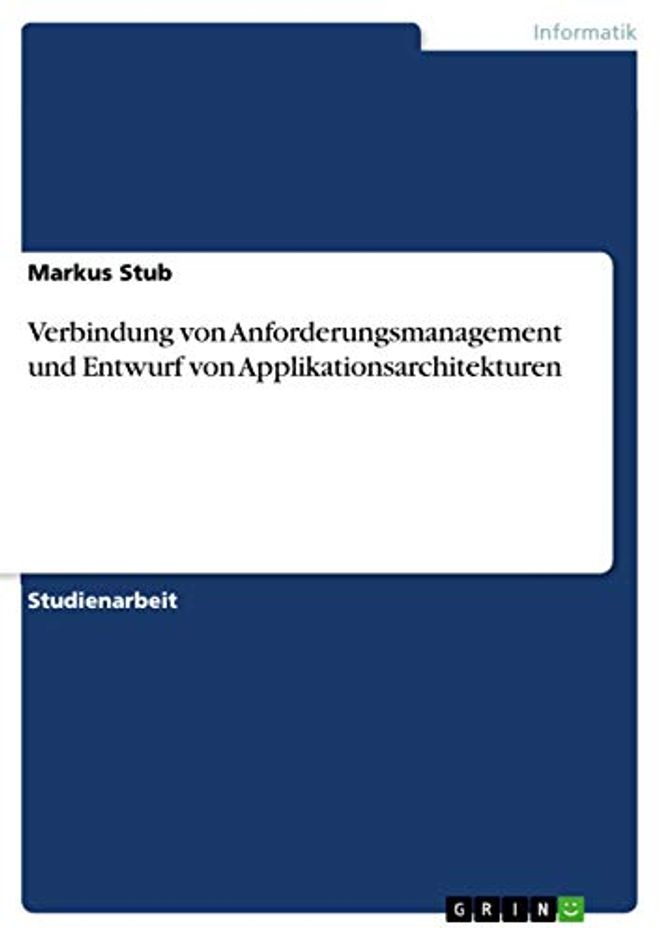 Verbindung Von Anforderungsmanagement Und Entwurf Von Applikationsarchitekturen